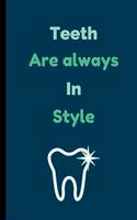 Teeth Are Always In Style: Dentist Notebook / Journal (6" x 9")