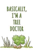 Basically, I'm A Tree Doctor