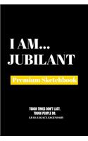 I Am Jubilant: Premium Blank Sketchbook