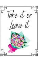 Take it or Leave it