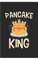 Pancake King: Pancake King Pancake For Men And Boys Journal/Notebook Blank Lined Ruled 6x9 100 Pages