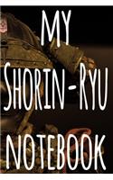 My Shorin-Ryu Notebook: The perfect way to record your martial arts progression - 6x9 119 page lined journal!