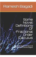 Some Novel Definitions Of Fractional Order Calculus