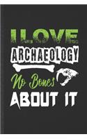 I Love Archaeology No Bones About It