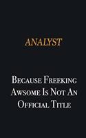 Analyst because freeking awsome is not an official title: Writing careers journals and notebook. A way towards enhancement