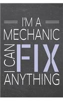 I'm a Mechanic I Can Fix Anything: Mechanic Dot Grid Notebook, Planner or Journal - 110 Dotted Pages - Office Equipment, Supplies - Funny Mechanic Gift Idea for Christmas or Birthday