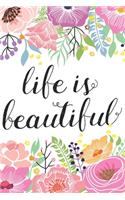 Life Is Beautiful 6x9 Lined Notebook Journal