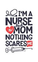 Im a Nurse and a Mom Nothing Scares Me