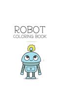 Robot Coloring Book: Robot Lover Gifts for Toddlers, Kids Ages 4-8 or Adult Relaxation - Cute Stress Relief Robot Birthday Coloring Book Made in USA