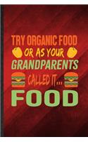 Try Organic Food or as Your Grandparents Called It Food