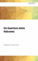 Un Guerrero Entre Halcones