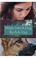 Made Into a Dog