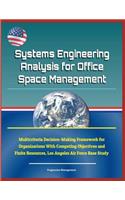 Systems Engineering Analysis for Office Space Management - Multicriteria Decision-Making Framework for Organizations with Competing Objectives and Finite Resources, Los Angeles Air Force Base Study