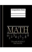Math The Only Subject That Counts Composition Notebook - College Ruled