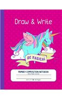 Draw and Write - Be Magical. Primary Composition Notebook, Story Paper Journal