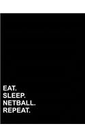 Eat Sleep Netball Repeat: Composition Notebook: College Ruled Diary Books For Boys, Journal Notebook Lined, Writing Journal Notebook, 8.5" x 11", 200 pages