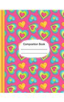 Whimsical Colorful Hearts Composition Notebook College Ruled Paper: 200 Lined Pages 7.44 X 9.69 Writing Journal, School English Teachers, Students Exercise Subject Book