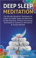 Deep Sleep Meditation: The Ultimate Relaxation Techniques for Instant and Better Sleep and Relaxation Via Self-Hypnosis, Practical Psychology: Techniques for Subliminal Af(1 Chakra Meditation)