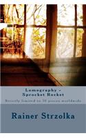 Lomography - Sprocket Rocket: Strictly limited to 10 pieces worldwide(105 The Lomographic Library. Galerie Für Kulturkommunikation - Die Lomographische Bibliothek. Galerie Fü)