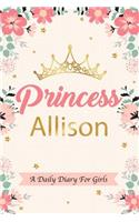 Princess Allison a Daily Diary for Girls