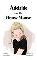 Adelaide and the House Mouse