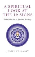Spiritual Look at the 12 Signs