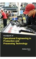 HANDBOOK OF OPERATIONAL ENGINEERING IN PRODUCTION AND PROCESSING TECHNOLOGY