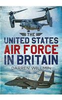 The United States Air Force In Britain