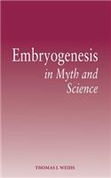 Embryogenesis in Myth and Science