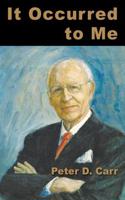 It Occurred to Me: An Irreverent and Humorous Yet Serious Retrospective on Public Service