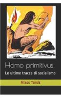 Homo primitivus: Le ultime tracce di socialismo