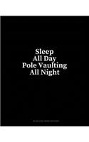 Sleep All Day Pole Vaulting All Night: Blank Sheet Music for Piano(250 Blank Sheet Music for Piano)