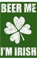 Beer Me I'm Irish