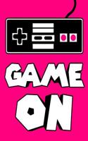 Game on