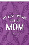 My Best Friends Call Me Mom