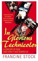 In Glorious Technicolor: A Century of Film and How it has Shaped Us