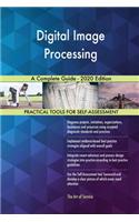 Digital Image Processing A Complete Guide - 2020 Edition