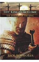 Thy KINGDOM Come