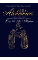 ARS ALCHEMICA - Foundations of Practical Alchemy
