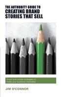 Authority Guide to Creating Brand Stories that Sell