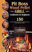 Pit Boss Wood Pellet Grill Cookbook For Beginners