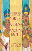 A Storytellers Version of Pharaohs and Queens of Ancient Egypt: (0 The Jim Weiss Audio Collection)