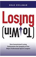 Losing (to Win)