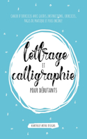 Lettrage et Calligraphie pour debutants