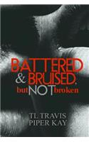 Battered and Bruised, But Not Broken