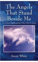 The Angels That Stand Beside Me