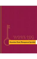 Hazardous-Waste Management Specialist Work Log: Work Journal, Work Diary, Log - 131 pages, 8.5 x 11 inches(Key Work Logs/Work Log)