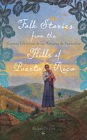 Folk Stories from the Hills of Puerto Rico / Cuentos Folklóricos De Las Montañas De Puerto Rico