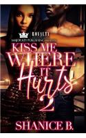 Kiss Me Where It Hurts 2