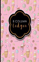 8 Column Ledger: Account Book Ledger, Accounting Notebook Ledger, Ledger For Accounting, Cute Ice Cream & Lollipop Cover, 8.5" x 11", 100 pages